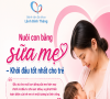 Nuôi con bằng sữa mẹ - Khởi đầu tốt nhất cho trẻ