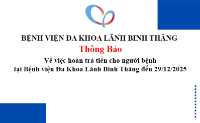 Thông báo Về việc hoàn trả tiền cho người bệnh tại Bệnh viện Đa Khoa Lãnh Binh Thăng đến 29/12/2025
