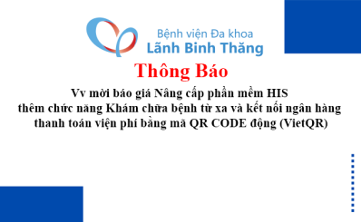 Thông báo Vv mời báo giá Nâng cấp phần mềm HIS thêm chức năng Khám chữa bệnh từ xa và kết nối ngân hàng thanh toán viện phí bằng mã QR CODE động (VietQR)