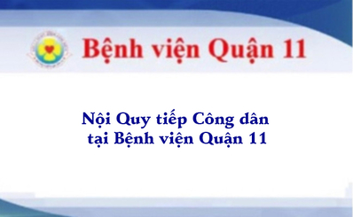 Nội quy tiếp Công dân tại Bệnh viện Quận 11