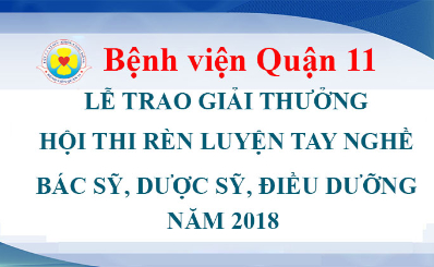 Bệnh viện Quận 11 tổ chức khen thưởng cá nhân đạt thành tích tại Hội thi tay nghề Bác sĩ, điều dưỡng, nữ hộ sinh, kỹ thuật viên, dược sĩ năm 2018