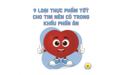 9 loại thực phẩm tốt cho tim nên có trong khẩu phần ăn