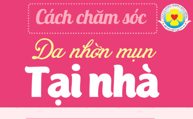 Cách chăm sóc da nhờn mụn tại nhà