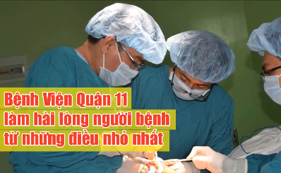 Bệnh viện Quận 11 làm hài lòng người bệnh từ những điều nhỏ nhất