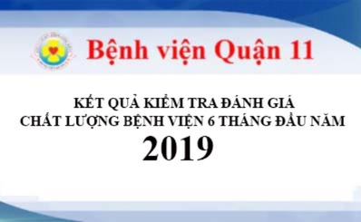 Kết Quả Kiểm Tra Đánh Giá Chất Lượng Bệnh Viện 6 Tháng Đầu Năm 2019