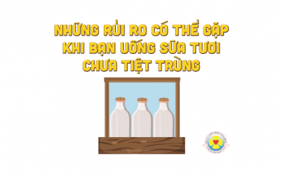 Những rủi ro có thể gặp khi bạn uống sữa tươi chưa tiệt trùng