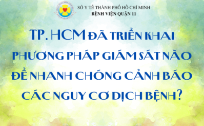 (HCDC) TP. HCM đã triển khai phương pháp giám sát nào để nhanh chóng cảnh báo các nguy cơ dịch bệnh?