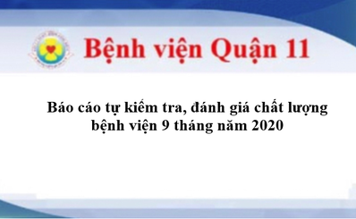Báo cáo tự đánh giá, kiểm tra chất lượng bệnh viện 9 tháng năm 2020