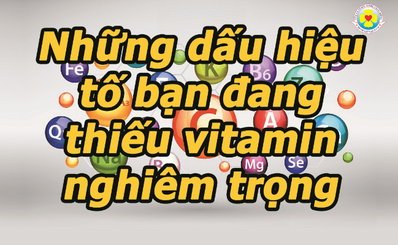 Những dấu hiệu tố bạn đang thiếu vitamin nghiêm trọng