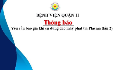 Thông báo Yêu cầu báo giá khí sử dụng cho máy phát tia Plasma (lần 2)