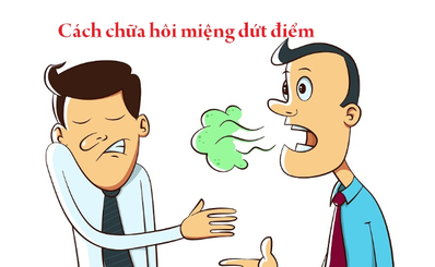 Cách chữa hôi miệng dứt điểm
