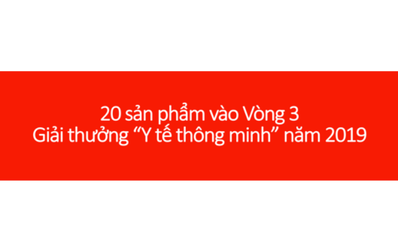 20 sản phẩm “Y tế thông minh” vào Vòng 3