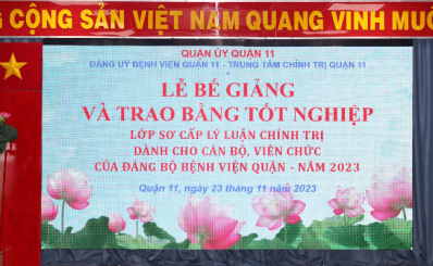 Đảng bộ Bệnh viện Quận 11 tổ chức Lễ bế giảng và trao bằng tốt nghiệp Lớp Sơ cấp lý luận chính trị dành cho cán bộ, viên chức của năm 2023