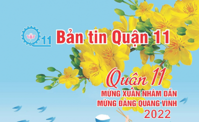 Quận 11 Mừng Xuân Nhâm Dần, Mừng Đảng quang vinh 2022