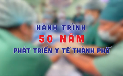 (SỞ Y TẾ TP.HCM) Hành trình 50 năm phát triển y tế Thành phố Hồ Chí Minh