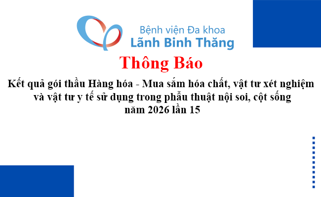 Thông báo Kết quả gói thầu Hàng hóa - Mua sắm hóa chất, vật tư xét nghiệm và vật tư y tế sử dụng trong phẫu thuật nội soi, cột sống năm 2026 lần 15